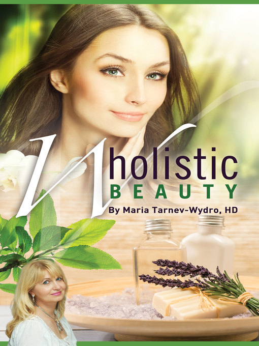 Title details for Wholistic Beauty by Maria Tarnev-Wydro, HD - Available